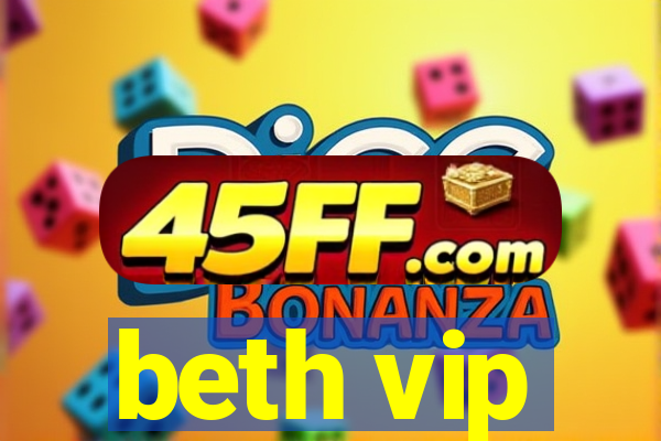 beth vip